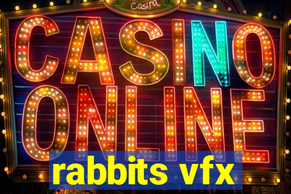 rabbits vfx